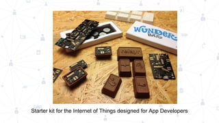 Starter kit for the Internet of Things designed for App Developers
 