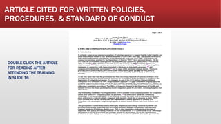 ARTICLE CITED FOR WRITTEN POLICIES,
PROCEDURES, & STANDARD OF CONDUCT
DOUBLE CLICK THE ARTICLE
FOR READING AFTER
ATTENDING THE TRAINING
IN SLIDE 16
 