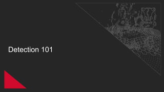 Detection 101
 