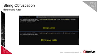 51
String Obfuscation
Before and After
©2022 IOActive, Inc. All rights reserved.
String is visible
String is not visible
 