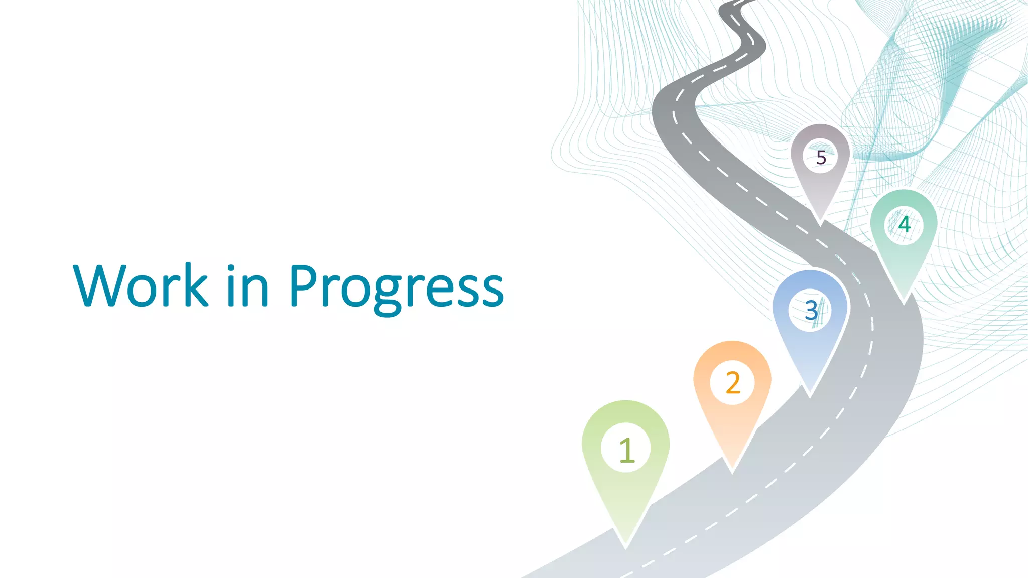 Work in Progress 5 4 3 2 1 