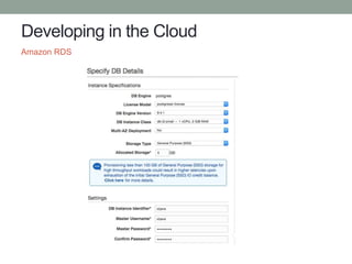 Developing in the Cloud
Amazon RDS
 