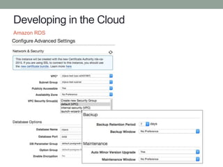 Developing in the Cloud
Amazon RDS
 