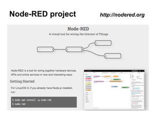Node-RED project http://nodered.org
 