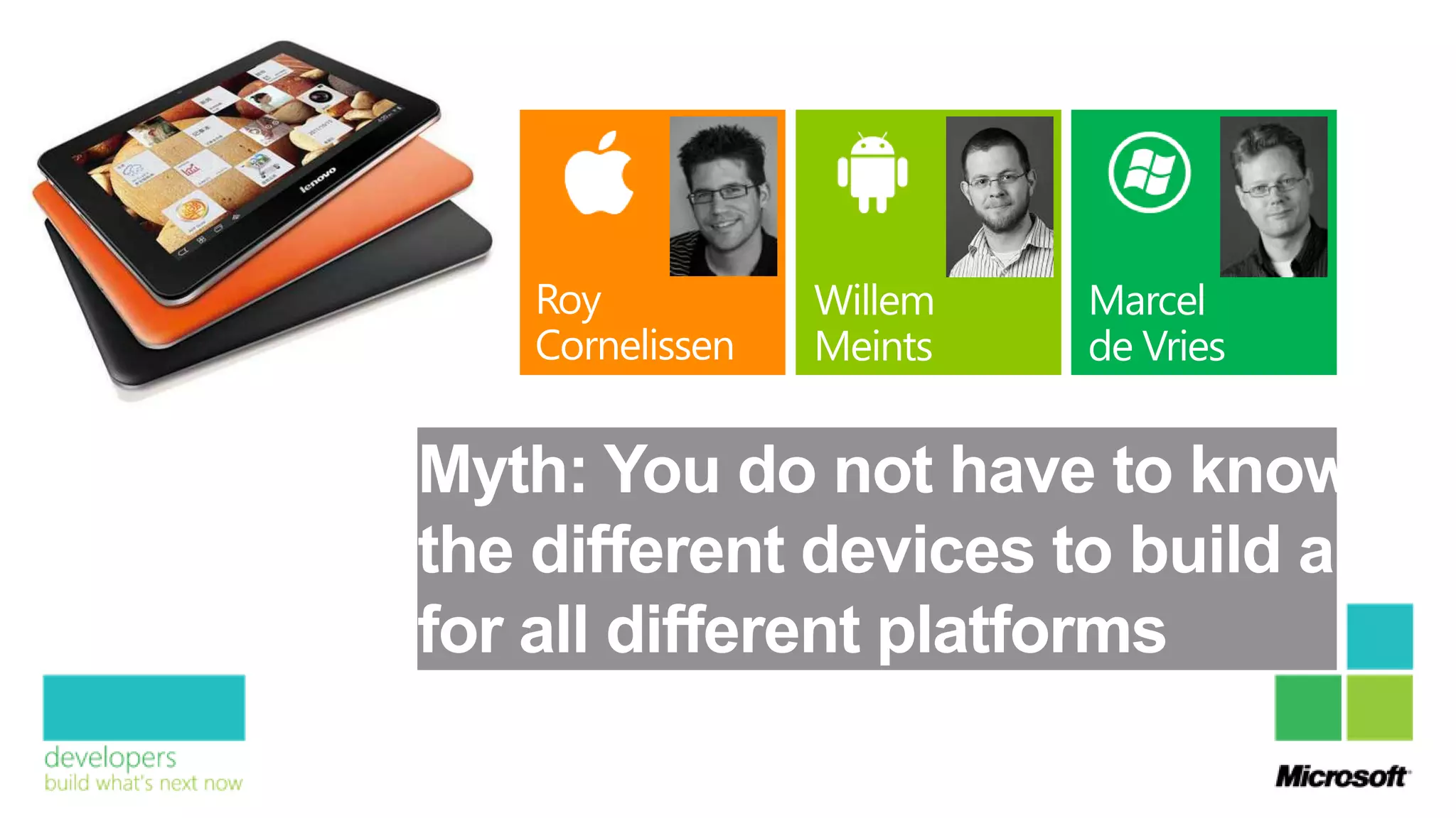 Roy           Willem   Marcel
Cornelissen   Meints   de Vries
 