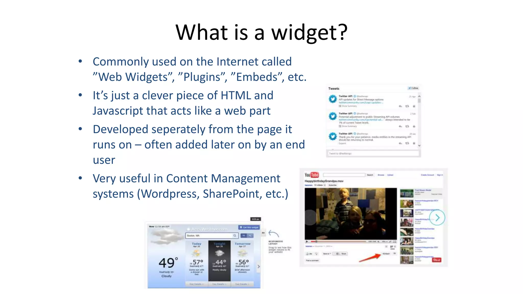 •
•
•
•
What is a widget?
 