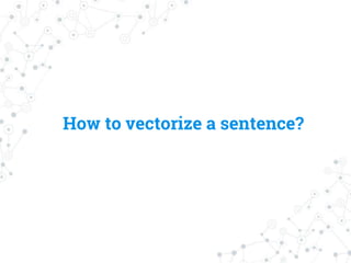 How to vectorize a sentence?
 