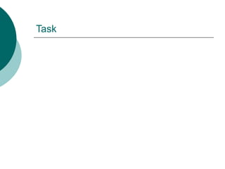 Task
 