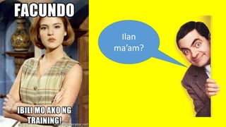 Ilan
ma’am?
 