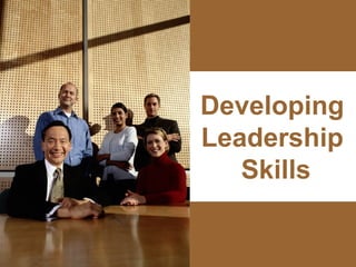Developing
                    Leadership
                       Skills


www.exploreHR.org            1
 