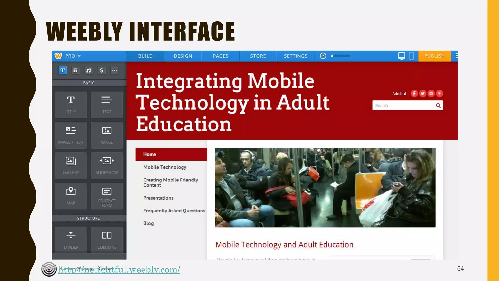 WEEBLY INTERFACE
54http://nelightful.weebly.com/
 