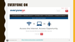 EVERYONE ON
13http://www.everyoneon.org/adulted
 