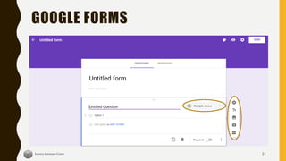 GOOGLE FORMS
31
 