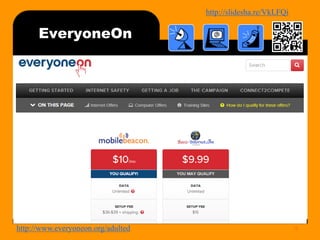 http://bit.ly/mobilecontentosy
EveryoneOn
12http://www.everyoneon.org/adulted
 