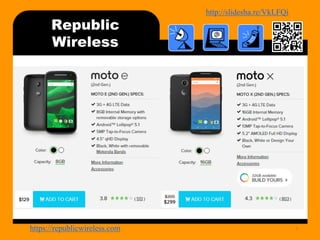 http://bit.ly/mobilecontentosy
Republic
Wireless
9https://republicwireless.com
 