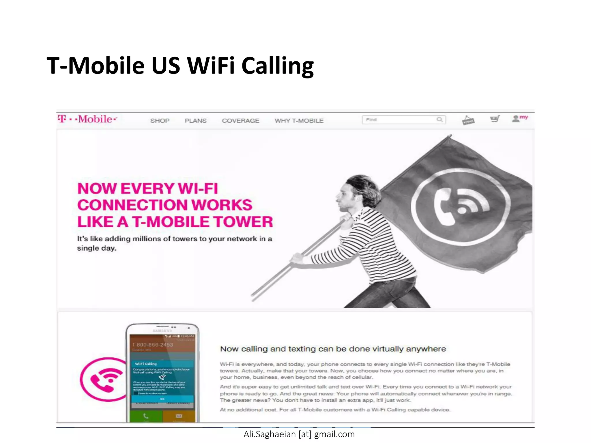 T-Mobile US WiFi Calling
Ali.Saghaeian [at] gmail.com
 