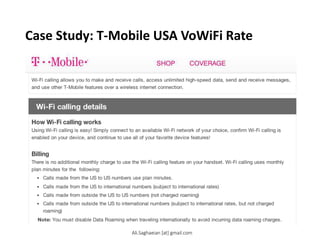 Case Study: T-Mobile USA VoWiFi Rate
Ali.Saghaeian [at] gmail.com
 
