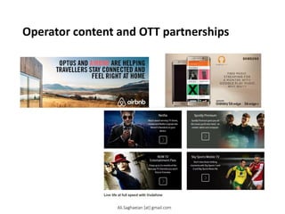 Operator content and OTT partnerships
Ali.Saghaeian [at] gmail.com
 