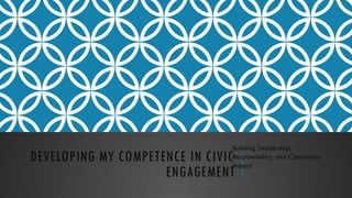 Developing Competence in Civic Engagement: Leadership, Responsibility ...
