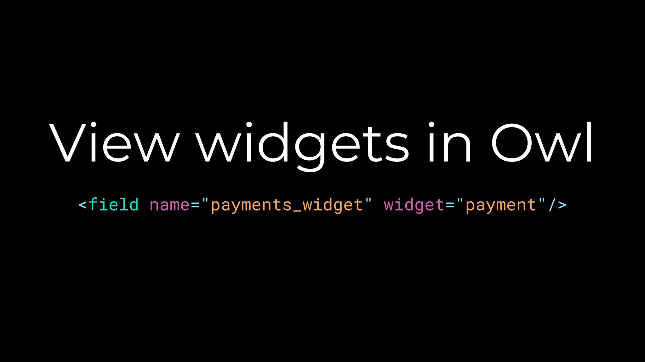 View widgets in Owl
<field name="payments_widget" widget="payment"/>
 