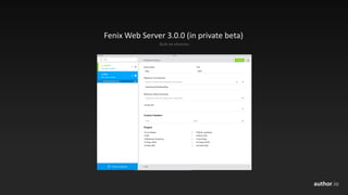 author.io
Fenix	Web	Server	3.0.0	(in	private	beta)
Built	on	electron
 