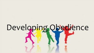 Developing Obedience
 