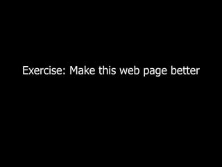 Exercise: Make this web page better 