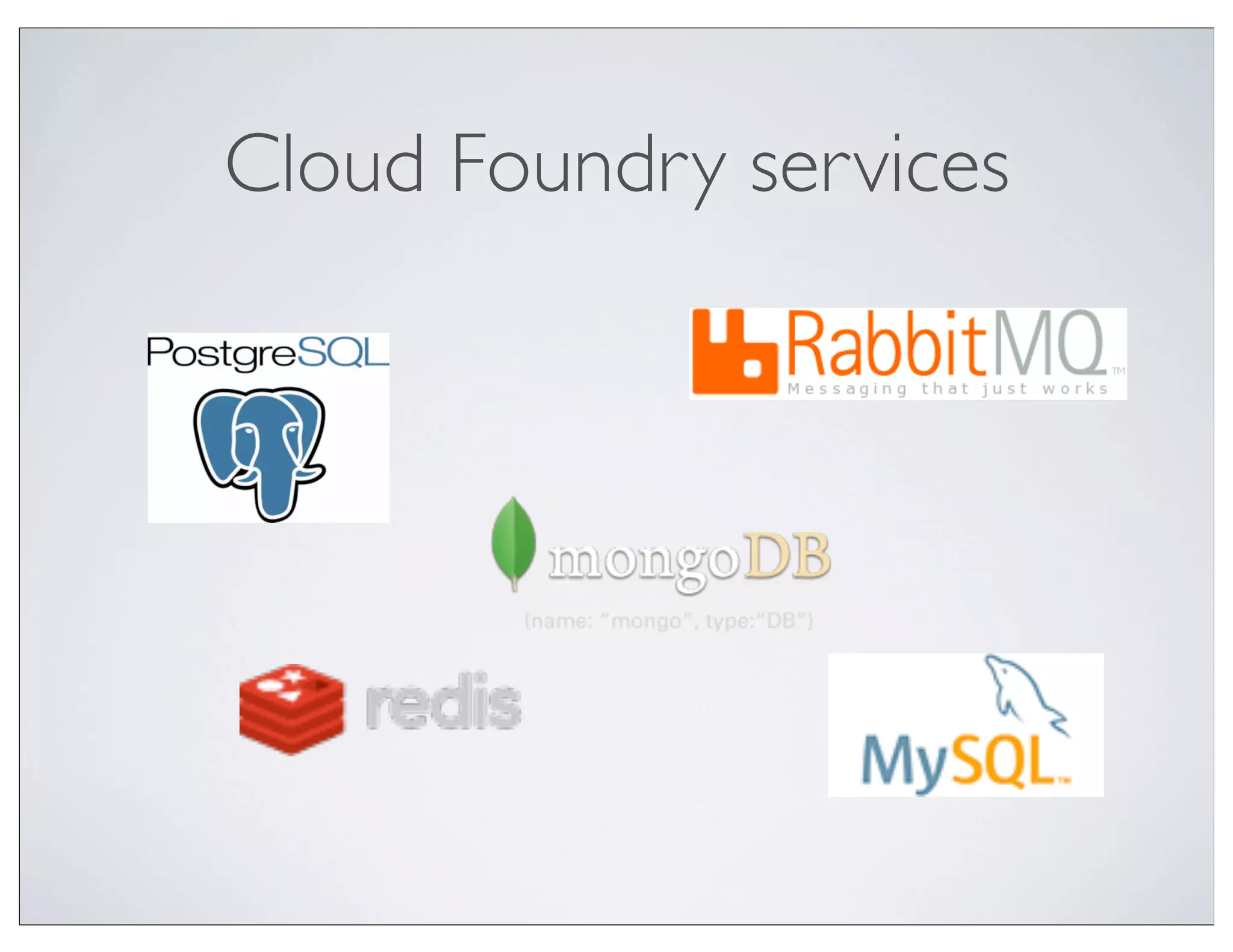 Cloud Foundry services
 