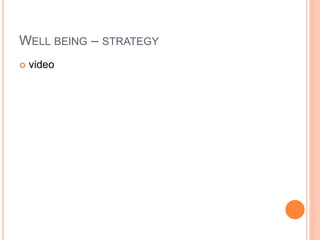 WELL BEING – STRATEGY
 video
 