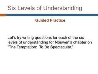 Developing Questions To Support The Six Levels Of Understanding | PPTX