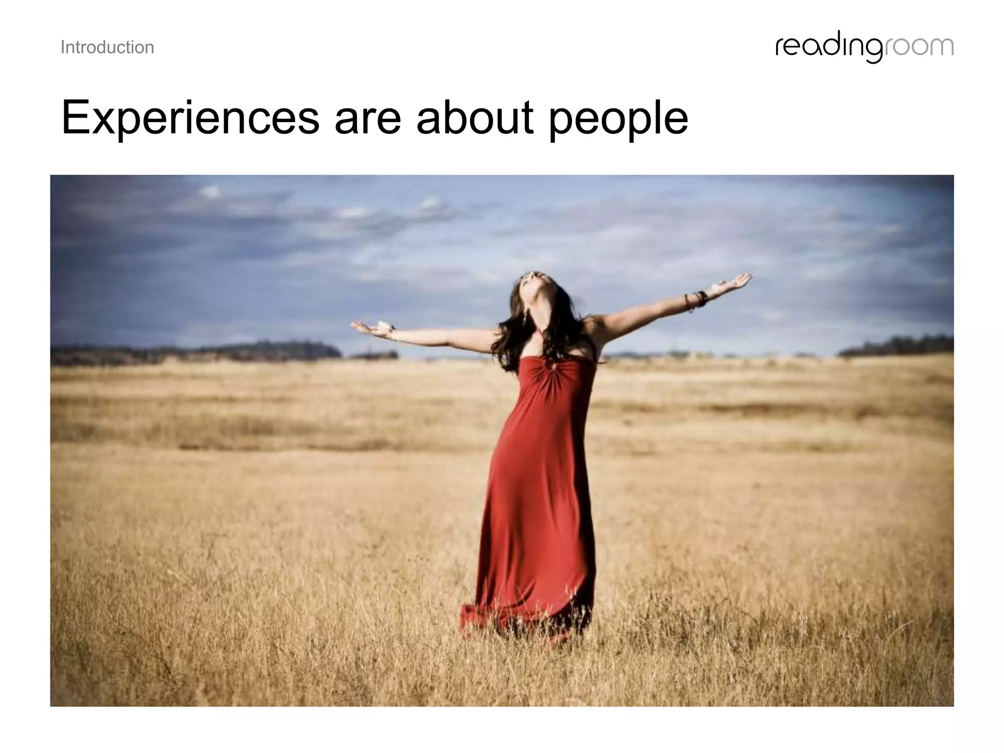 Experiences are about people
Introduction
 