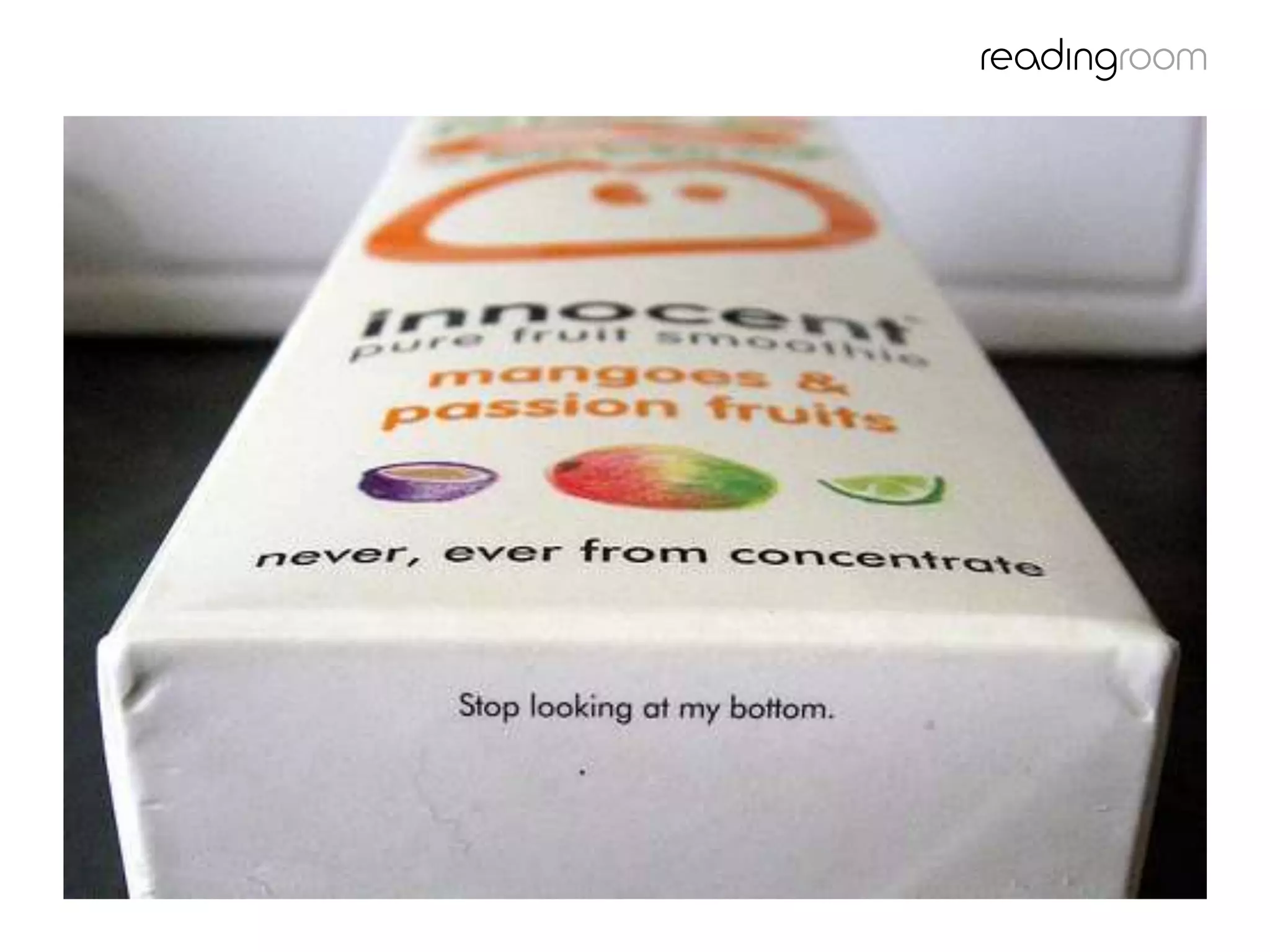 Innocent juice = humour
 