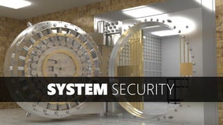 SYSTEM SECURITY
 