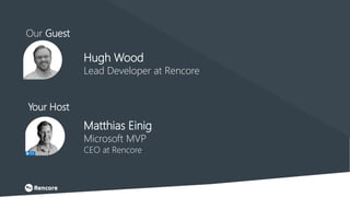Matthias Einig
Microsoft MVP
CEO at Rencore
Hugh Wood
Lead Developer at Rencore
Our Guest
Your Host
 