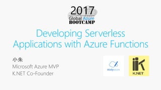 Developing Serverless
Applications with Azure Functions
 
