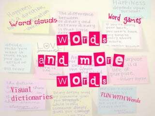 Words
and more
  Words
 