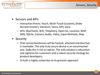 Sensors, Security



                • Sensors and APIs
                        – Interaction Points: Touch, Multi-Touch (...