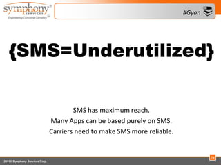 #Gyan   


   {SMS=Underutilized}


                                         SMS has maximum reach.
                     ...