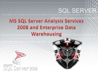 ANALYSIS SERVICES  ANALYSIS SERVICES  ANALYSIS SERVICES  ANALYSIS SERVICES  ANALYSIS SERVICES ANALYSIS SERVICES ANALYSIS SERVICES ANALYSIS SERVICES ANALYSIS SERVICES  ANALYSIS SERVICES SQL SERVER SQL SERVER SQL SERVER SQL SERVER  DATA MINING  DATA MINING DATA MINING DATA MINING DATA MINING DATA MINING DATA MINING DATA MINING INTEGRATION SERVICES INTEGRATION SERVICES INTEGRATION SERVICES   INTEGRATION SERVICES  INTEGRATION  SERVICES  INTEGRATION SERVICES  MS SQL Server Analysis Services 2008 and Enterprise Data Warehousing INTEGRATION SERVICES INTEGRATION SERVICES INTEGRATION SERVICES   INTEGRATION SERVICES  INTEGRATION  SERVICES  INTEGRATION SERVICES  ANALYSIS SERVICES  ANALYSIS SERVICES  ANALYSIS SERVICES  ANALYSIS SERVICES  ANALYSIS SERVICES ANALYSIS SERVICES ANALYSIS SERVICES ANALYSIS SERVICES ANALYSIS SERVICES  ANALYSIS SERVICES SQL SERVER  SQL SERVER  SQL SERVER SQL SERVER DATA MINING  DATA MINING DATA MINING DATA MINING DATA MINING DATA MINING DATA MINING DATA MINING 