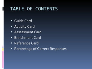 TABLE OF CONTENTS Guide Card Activity Card Assessment Card Enrichment Card Reference Card Percentage of Correct Responses 