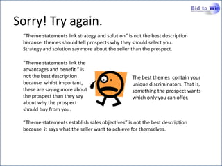 ConsultantsBidder’s comparison matrixGap analysis (an example):Your CompanyCompetitor 1Competitor 2Customer Buying CriteriaResilienceReduced FootprintExperienced Vendor Team50% Reduction in TCO++Visible delivery progress in current Fiscal Year(Current Vendor)(Current Vendor)