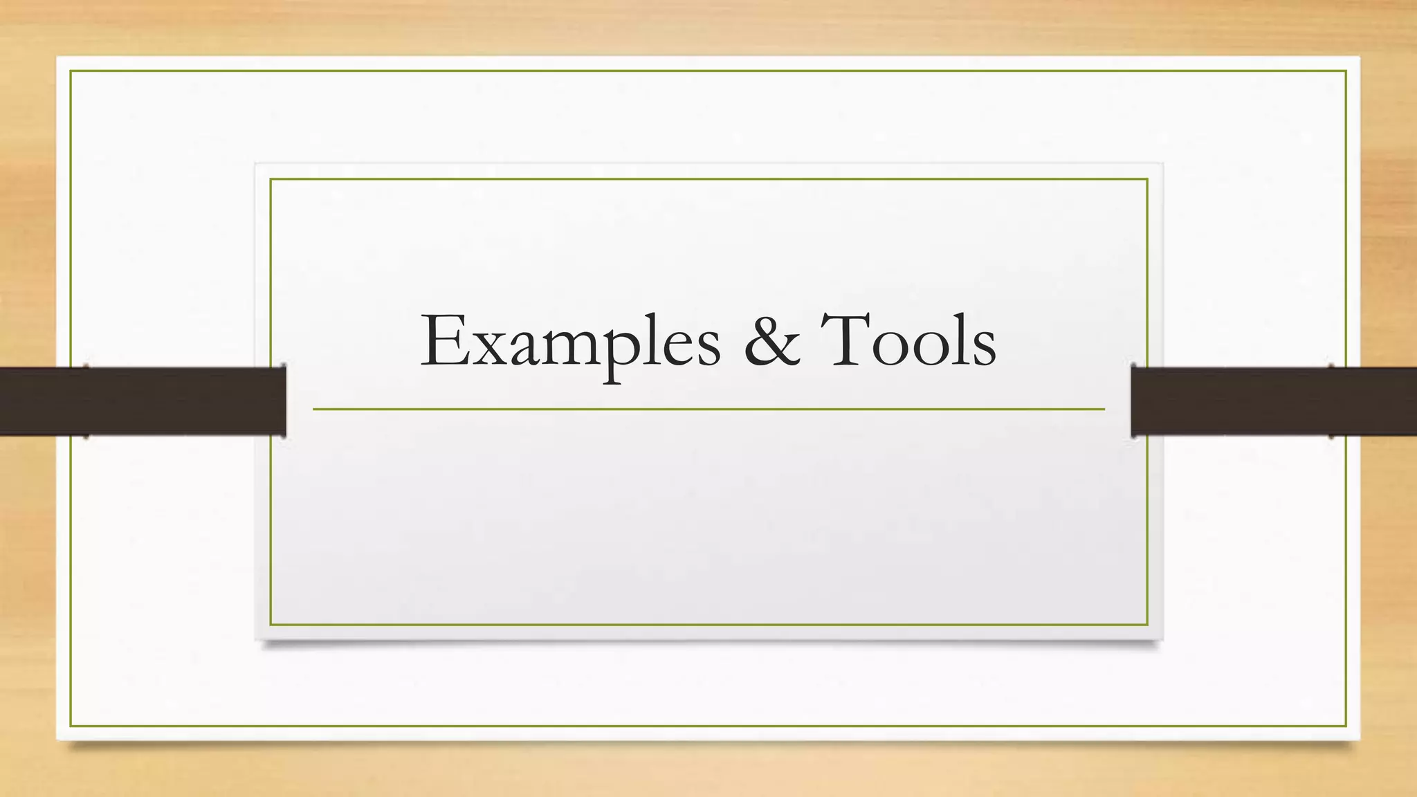Examples & Tools
 