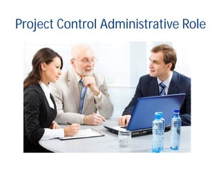 Project Control Administrative Role
 