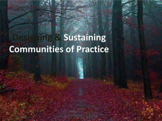 Developing  & sustaining communities of practice