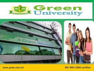 www.green.edu.bd ISO 9001:2008 certified
 