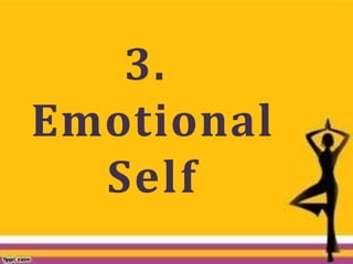 3.
Emotional
Self
 