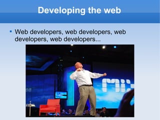 Developing the web ,[object Object]