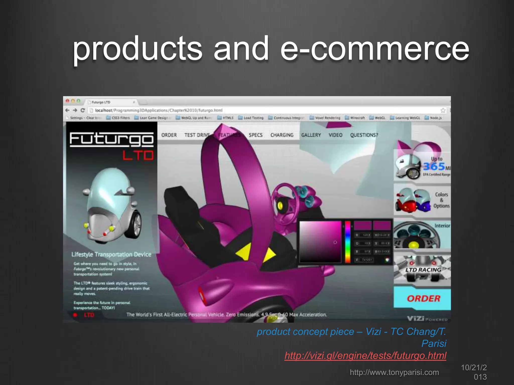 advertising and media

collaboration with Rei Inamoto and AKQA
http://makeourmark.levi.com/project-overview-whatmovesyou.html
developed by Tony Parisi and Simo Santavirta
http://www.simppa.fi/
http://www.tonyparisi.com

10/22/2
013

 