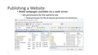 Publishing a Website
• Make webpages available via a web server
• Set permissions for the world to see
• Read permission for files & execute permission for directories
44
 