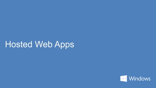Hosted Web Apps
 